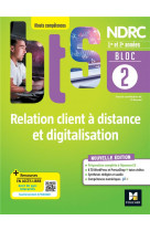 Bloc 2 - relation client a distance et digitalisation - bts ndrc 1re & 2e annees - ed.2022 - eleve