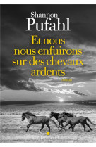 Et nous nous enfuirons sur des chevaux ardents