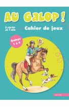 Au galop ! cahier de jeux galops 1 et 2