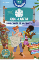 Cahier de vacances koh lanta- de la 6e a la 5e - 11-12 ans