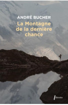 La montagne de la derniere chance