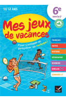 Mes jeux de vacances 2022, de la 6e a la 5e - pour s-amuser et preparer sa rentree