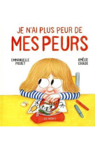 Je n-ai plus peur de mes peurs