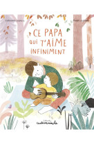 Ce papa qui t-aime infiment