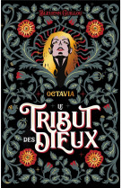 Le tribut des dieux - tome 1 - octavia - qu-ils renaissent de mes mensonges