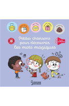 Petites chansons pour decouvrir les mots magiques