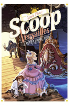 Scoop a versailles 3 - le mystere de la gondole royale