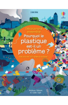 Decouvrons ensemble - pourquoi le plastique est-il un probleme ?