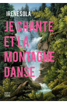 Je chante et la montagne danse