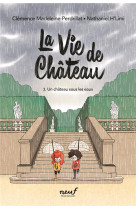 La vie de chateau - tome 3 - un chateau sous les eaux