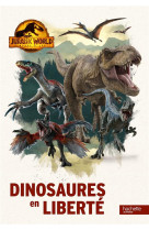 Jurassic world - dinosaures en liberte