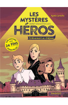 Mysteres dont vous etes le heros - enlevement au chateau