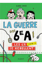 La guerre des 6e a - tome 3 - les 6e a se rebellent