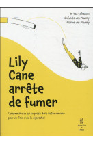 Lily cane arrete de fumer