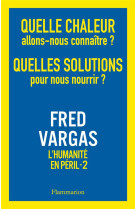 Quelle chaleur allons nous connaitre ? quelles solutions pour nous nourrir ?