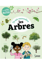 Je sais reconnaitre les arbres - mon carnet nature