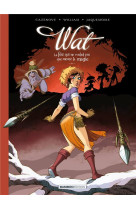 Wat - tome 02/2 - la fee qui ne voulait pas que meure la magie