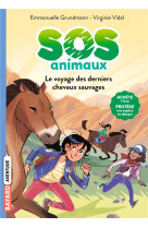 Sos animaux sauvages, tome 02 - les derniers chevaux sauvages