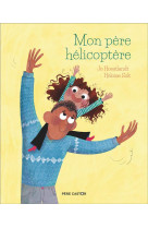 Mon pere-helicoptere