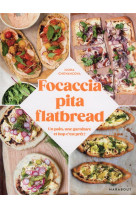 Focaccia, pita, flatbread : un pain, une garniture et hop c'est pret !