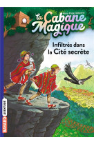 La cabane magique, tome 55 - infiltres dans la cite secrete