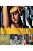 Pionnieres, ces femmes qui ont fait l-art