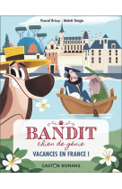 Bandit, chien de genie -5- vacances en france