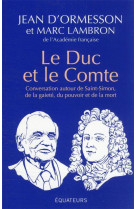 Le duc et le comte - conversation autour de saint-simon, de la gaite, du pouvoir, de la mort et de l