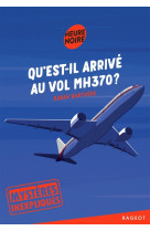 Mysteres inexpliques - qu-est-il arrive au vol mh370 ?