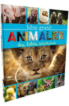 Mon grand animalier des bebes animaux