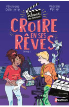 Silence on tourne ! t1: croire en ses rêves