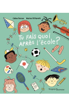 Tu fais quoi apres l-ecole ?