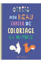 Mon beau cahier de coloriage : la nature !