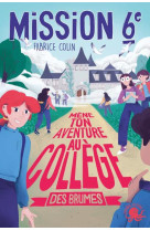 Mission sixieme - mene ton aventure au college des brumes