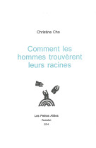 Comment les hommes trouverent leurs racines