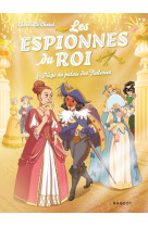 Les espionnes du roi - piege au palais des tuileries