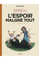 Le spirou d-emile bravo - tome 4 - spirou l-espoir malgre tout (quatrieme partie)