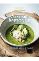 Ma cuisine bretonne - gourmande et responsable