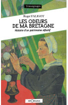 Les odeurs de ma bretagne histoire d-un patrimoine olfactif