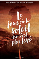 Le jour ou le soleil ne s-est plus leve - tome 2 - la nuit ou les etoiles se sont eteintes - tome 2