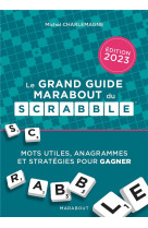 Le grand guide marabout du scrabble - edition 2023