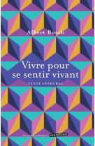 Vivre pour se sentir vivant