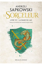 Sorceleur, t7 : la dame du lac