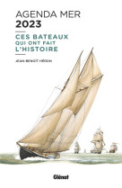 Agenda mer 2023 ces bateaux qui ont fait l-histoire