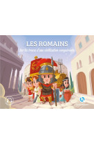 Les romains (classique +) - sur les traces d-une civilisation conquerante