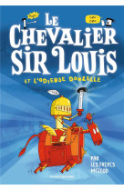 Le chevalier sir louis, tome 01 - le chevalier sir louis et l-odieuse donzelle