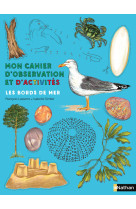 Mon cahier d-observation et d-activites des bords de mer