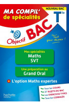 Objectif bac ma compil- de specialites maths et svt + grand oral + option maths expertes