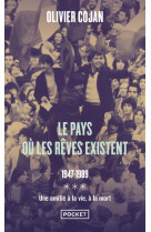 Le pays ou les reves existent - 1947-1989 - du fond de leur silence obstine / la fin d-un monde - to