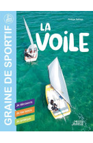 La voile. je decouvre - je me lance - je pratique